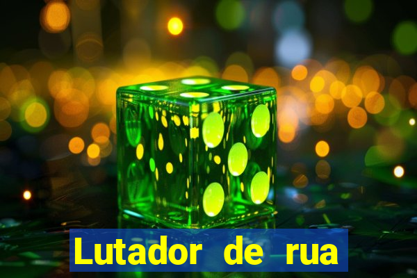 Lutador de rua filme completo dublado mega filmes